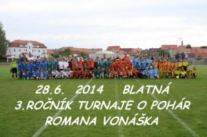 28.6. 2014 Blatná Turnaj o pohár Romana Vonáška 3. Ročník (48) – kopie